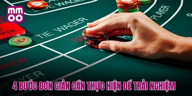 4 bước đơn giản cần thực hiện để trải nghiệm casino MMOO 