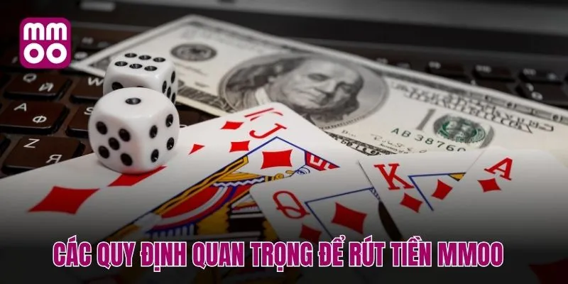 Các quy định quan trọng để rút tiền MMOO