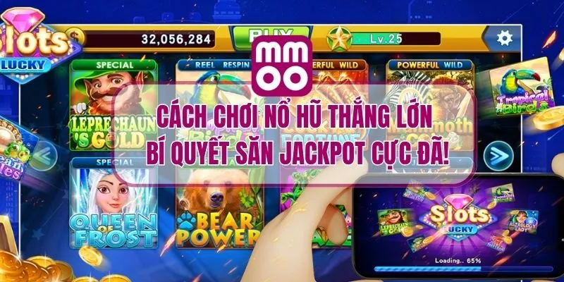 Cách Chơi Nổ Hũ Thắng Lớn