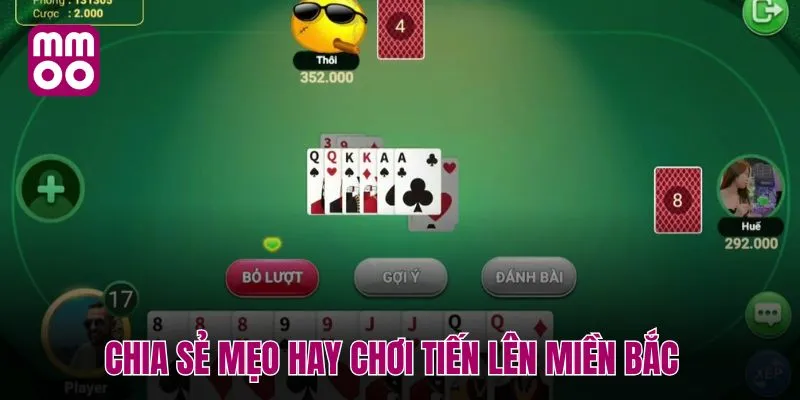 Chia sẻ mẹo hay chơi tiến lên miền Bắc