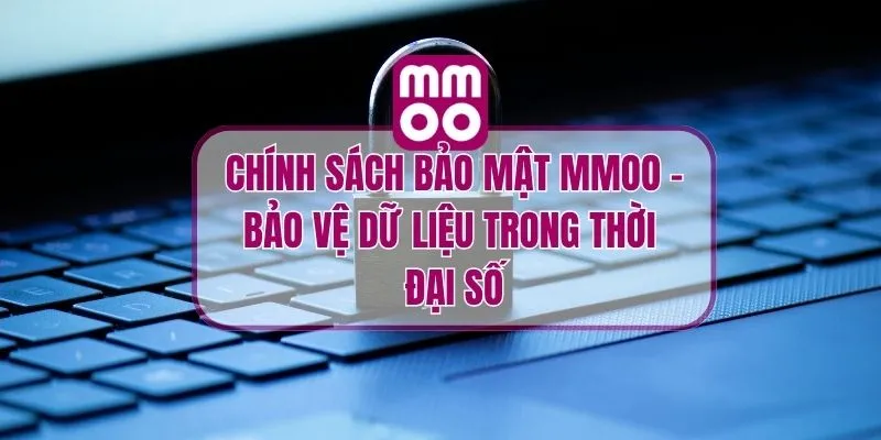 Chính sách bảo mật - MMOO