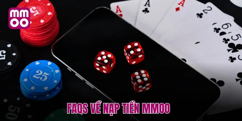 FAQs về nạp tiền MMOO 