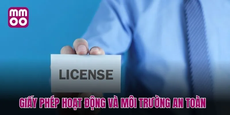 Giấy phép hoạt động và môi trường chơi game an toàn