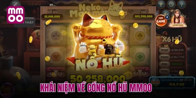 Khái niệm về cổng nổ hũ MMOO