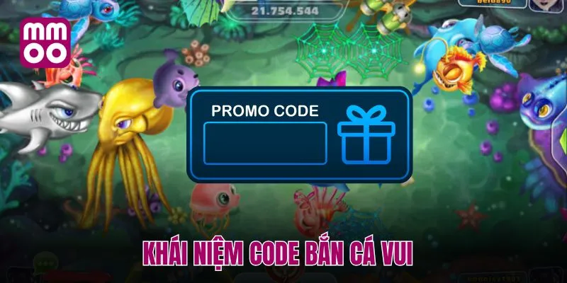 Khái niệm code bắn cá vui